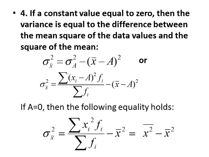 4. If a constant value equal to zero, then the variance is equal to